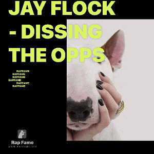 Jay Flock - Dissing The OPPS