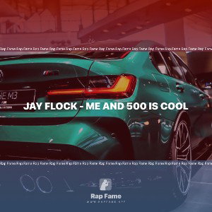 Jay Flock - Me and 500 Is cool