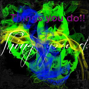 Thing's You Do