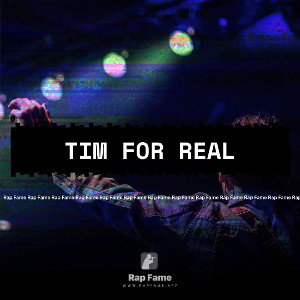 Tim for Real  (FREESTYLE OFF THE TOP)