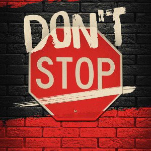 Just Don't Stop