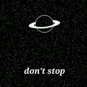 don't stop