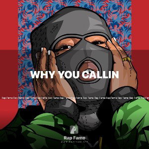 Why You Callin
