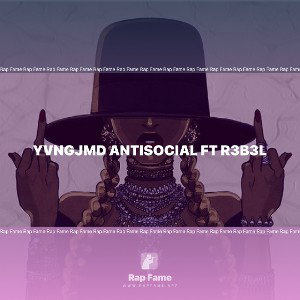 YvngJMD Antisocial ft R3B3L