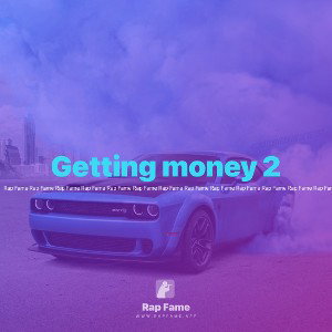Getting money 2