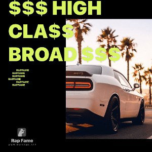                 $$$ High Cla$$ broad $$$