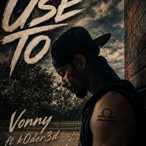 Vonny-Use to (Official audio)prod. Zane98