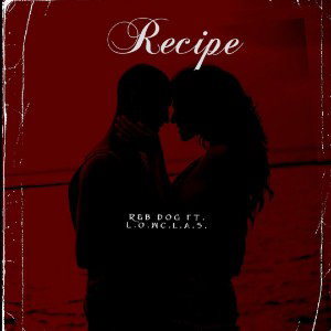 L.o.wc.l.a.s  ft. R&b Dog- recipe 