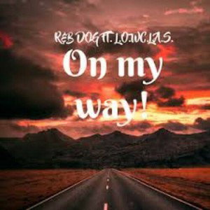 On my way-R&b  Dog ft. L.o.wc.l.a.s 