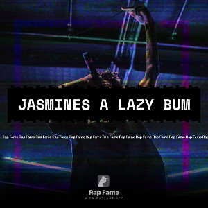 Jasmines a lazy bum