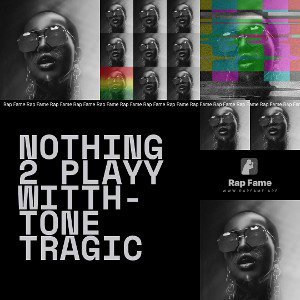 nothing 2 playy witth- Tone Tragic    