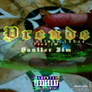 Sanller Jim - Prende (Prod.JM) By Sanller Jim 