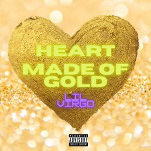 Lil Virgo- Heart Made of Gold