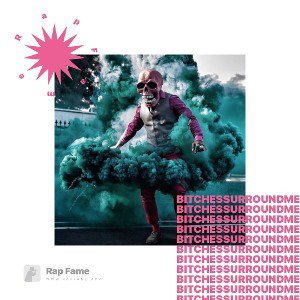 Bitches surround me