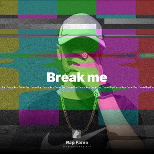 Break me 