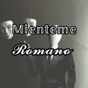 Miénteme - Romano 