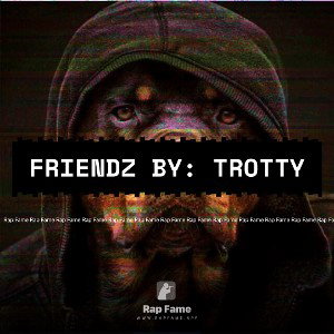 Friendz By: Trotty