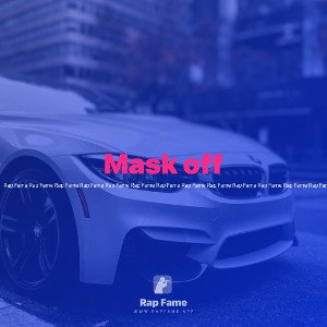 Mask off 