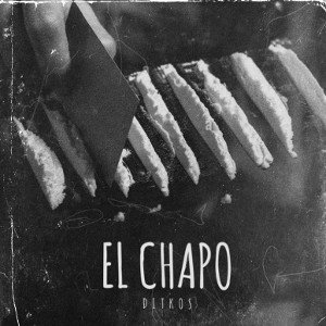 DITKOS - EL CHAPO