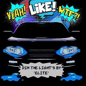 (DIM THE LIGHT'S) BY ELITE 