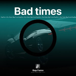 Bad times 