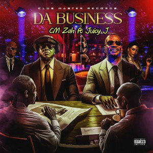 CM Zah ft Juicy J_ Da Business_ -