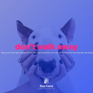 don’t walk away 