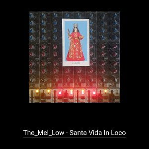 The_Mel_Low - Santa Vida In Loco
