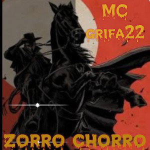 zorro chorro /MCGRIFA22