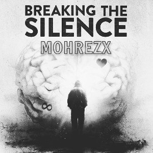 MohrezX - Break the silence 