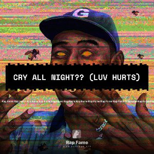 Cry All Night?? (Luv Hurts) 