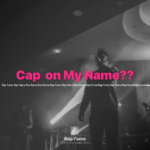 Cap  on My Name?? 