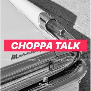 CHOPPA TALK