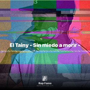 El Tainy - Sin miedo a morir -