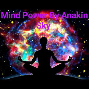 Mind Power By Anakin Sky