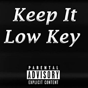 keep it low-key 