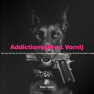 Addictions (Prod. Vorni)