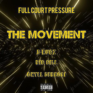 CHYLL X RUGZ X BIG GILL - THE MOVEMENT