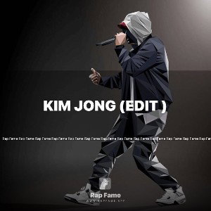 KIM JONG (EDIT )