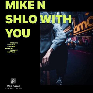 mike n shlo with you
