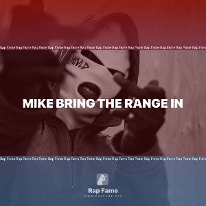 mike bring the range in