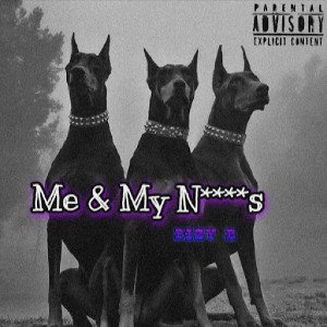 Me & My N****s