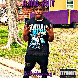 GANG SHIT