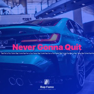 Never Gonna Quit