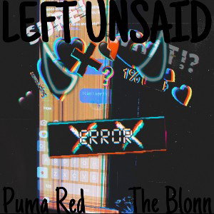 Left Unsaid (FT. The Blonn)