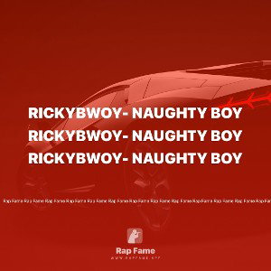 Rickybwoy- Naughty boy 