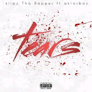 Klipz Tha Rapper ft aktorboy_Tears