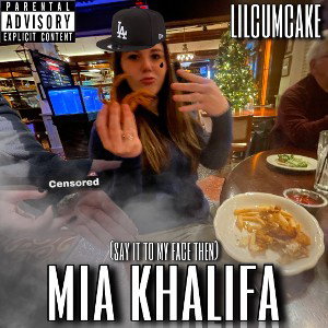 mia khalifa (say it to my face then)