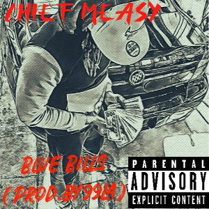 Chief measy - BlueBills (Prod.by99LA)