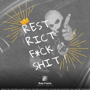 restrict f*ck shit !